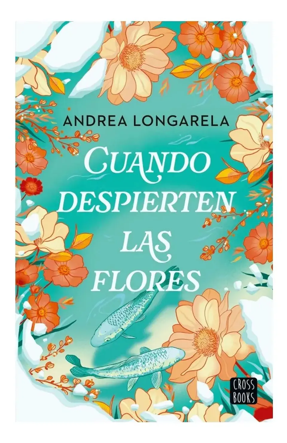Cuando Despierten las Flores - Andrea Longarela 1