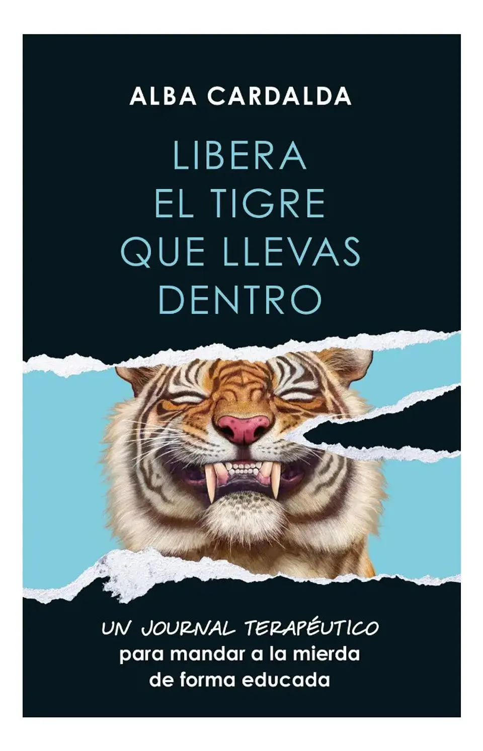 Libera el Tigre Que Llevas Dentro - Alba Cardalda 1