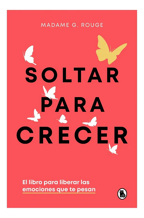 Soltar para Crecer - Madame G. Rouge