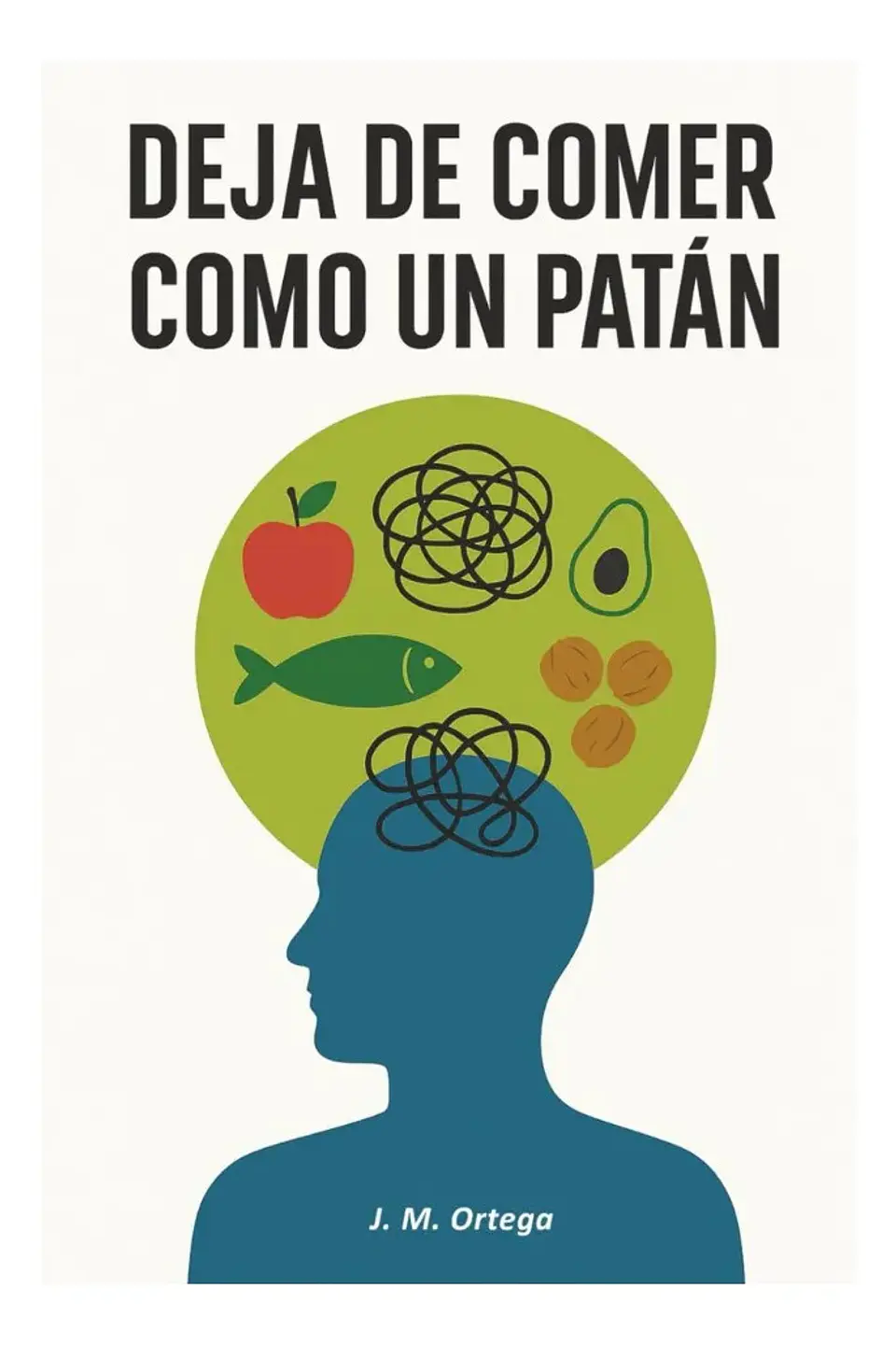 Deja de Comer Como un Patán - J. M. Ortega 1