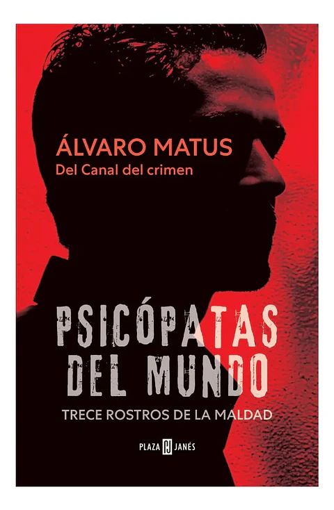 Psicópatas del Mundo - Álvaro Matus