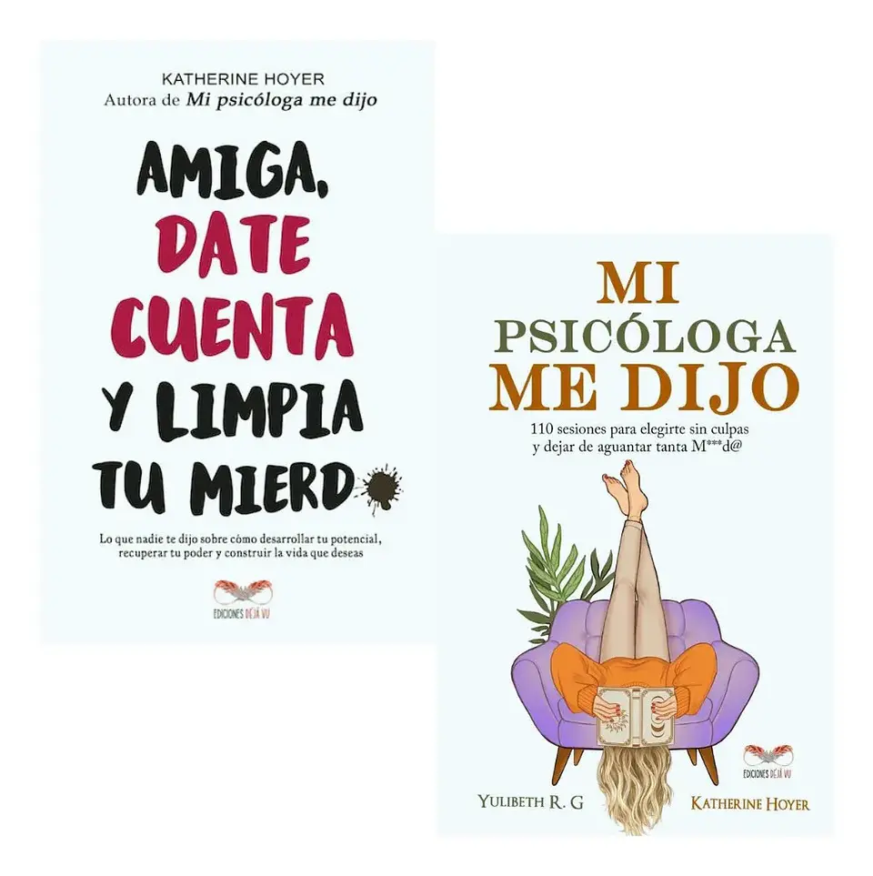 Amiga Date Cuenta y Limpia Tu Mierda + Mi Psicóloga Me Dijo 1