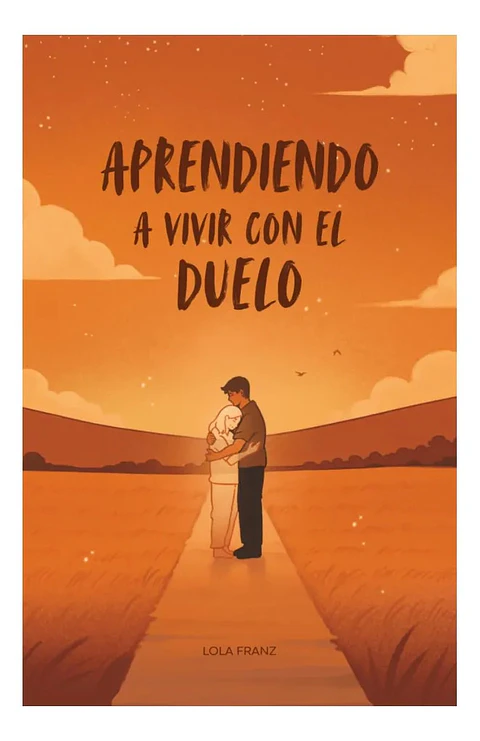 Aprendiendo a Vivir con el Duelo - Lola Franz