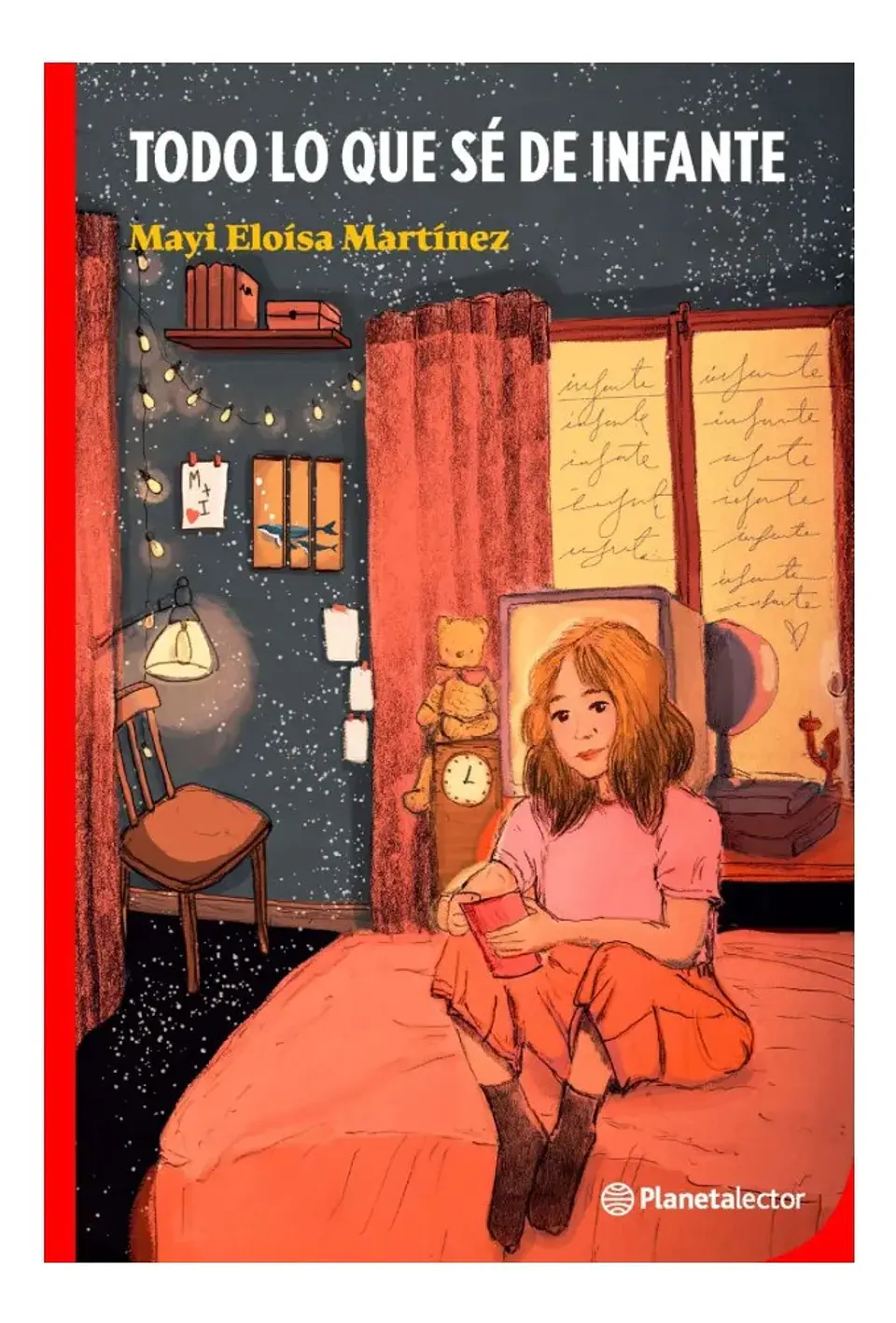 Todo Lo Que Sé de Infante - Mayi Eloísa Martínez 1