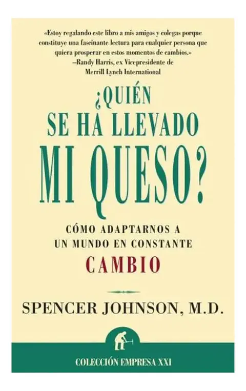 Quién Se Ha Llevado Mi Queso - Spencer Johnson