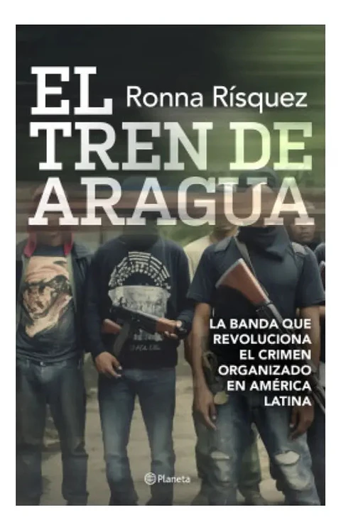 El Tren de Aragua - Ronna Rísquez