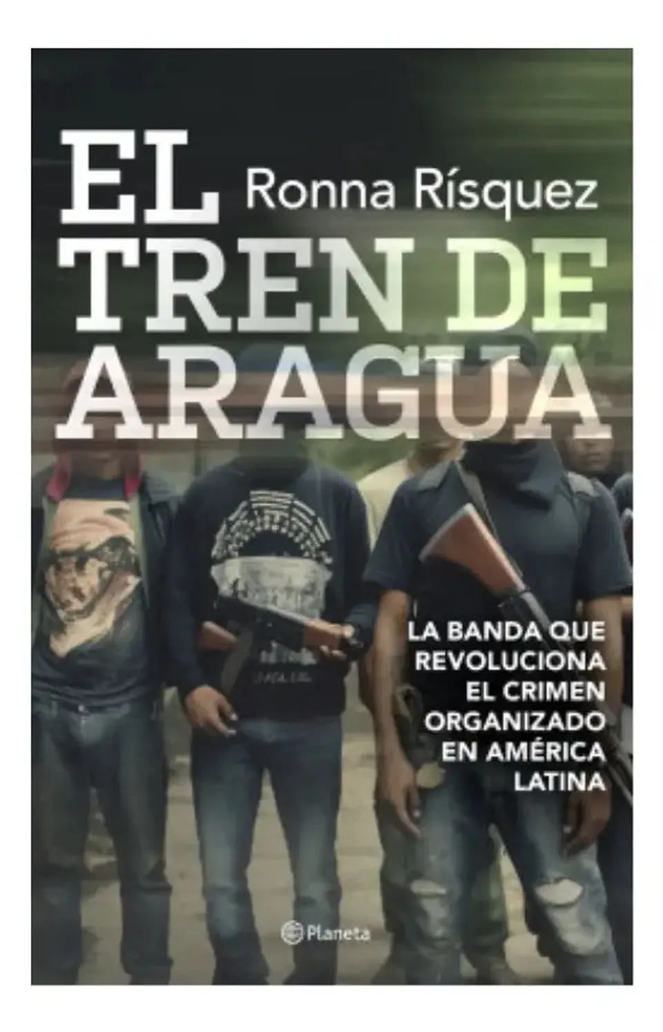 El Tren de Aragua - Ronna Rísquez 1