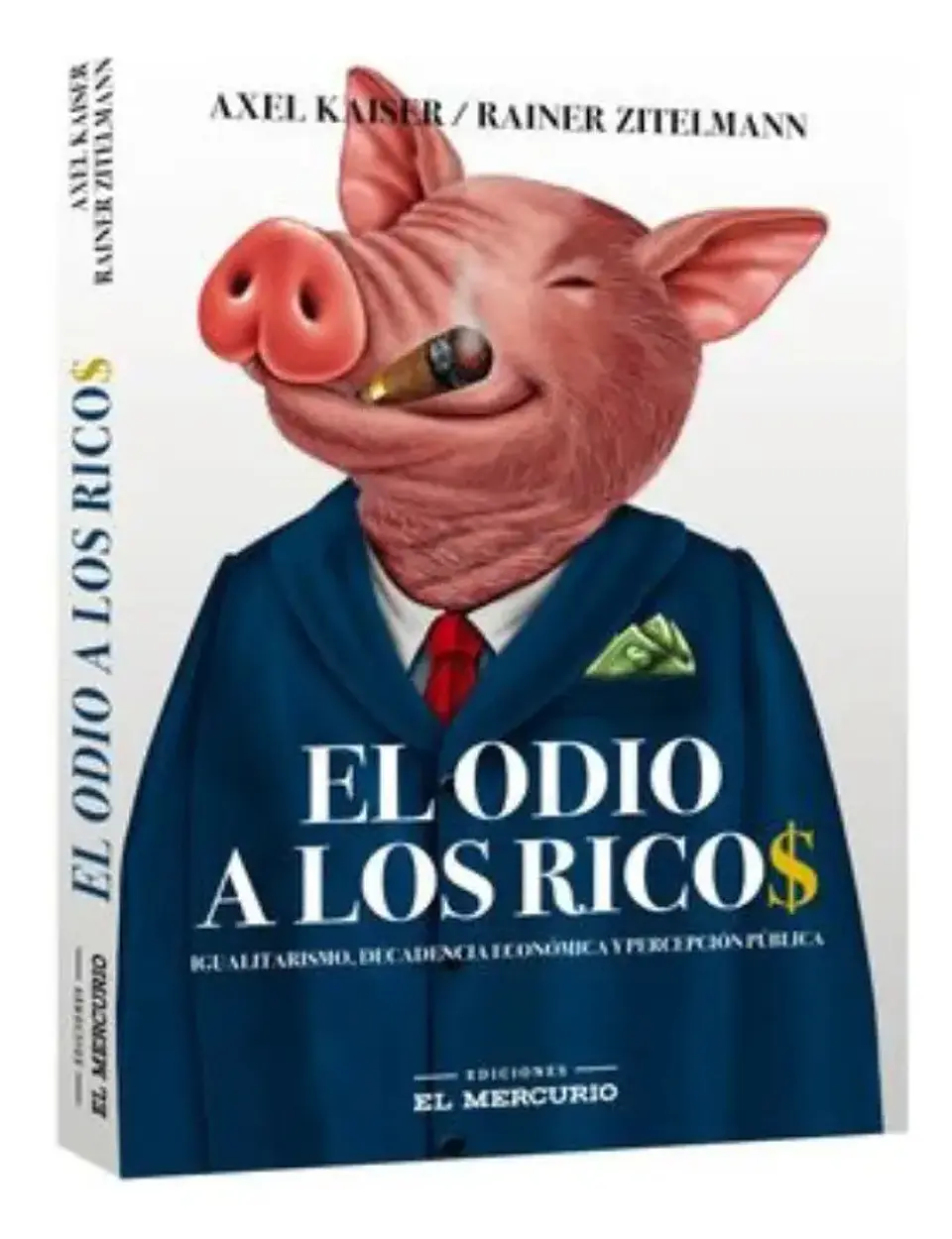 El Odio a los Ricos - Axel Kaiser / Rainer Zitelmann 1