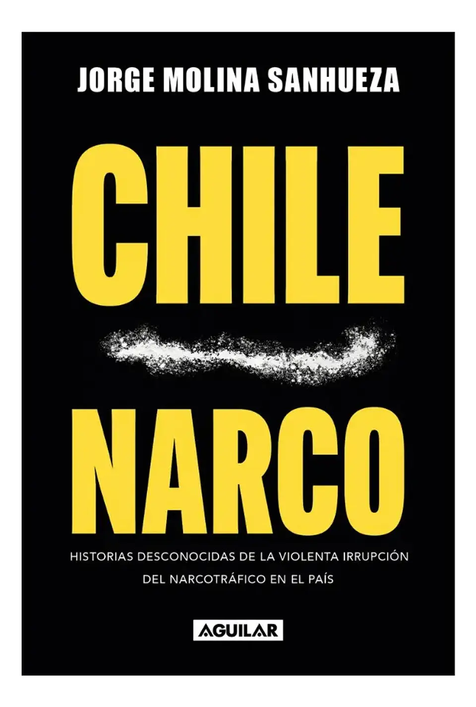 Chile Narco - Jorge Molina Sanhueza 1