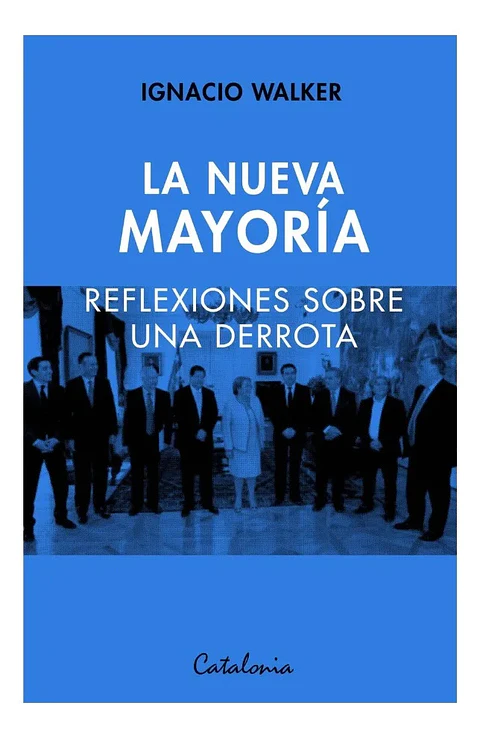 La Nueva Mayoría - Ignacio Walker