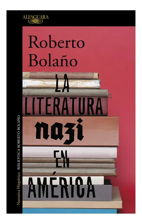 La Literarura Nazi en América - Roberto Bolaño