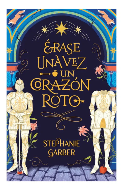 Érase una Vez un Corazón Roto - Stephanie Garber