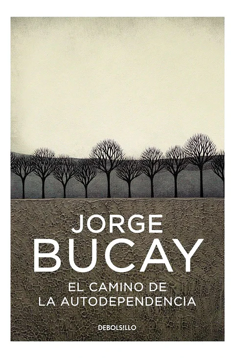 El Camino de la Autodependencia - Jorge Bucay