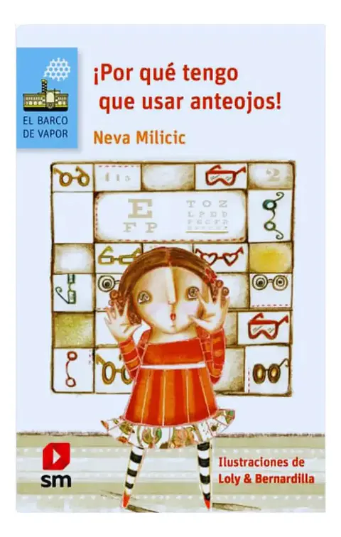 Por Qué Tengo Que Usar Anteojos - Neva Milicic