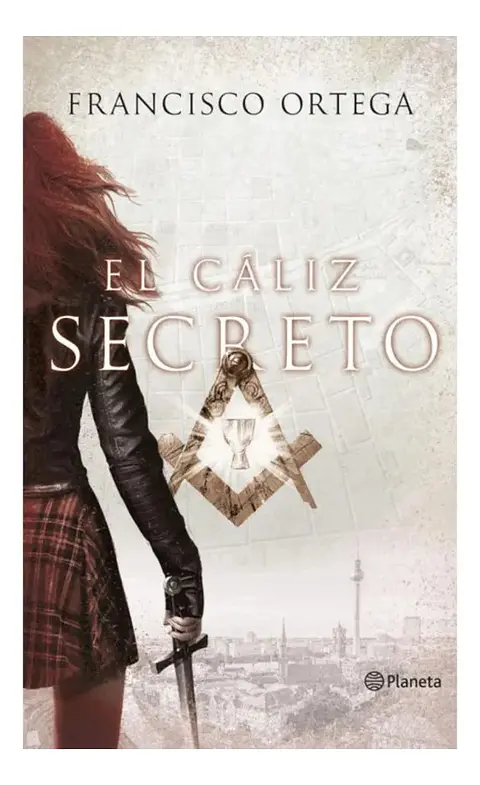 El Cáliz Secreto - Francisco Ortega