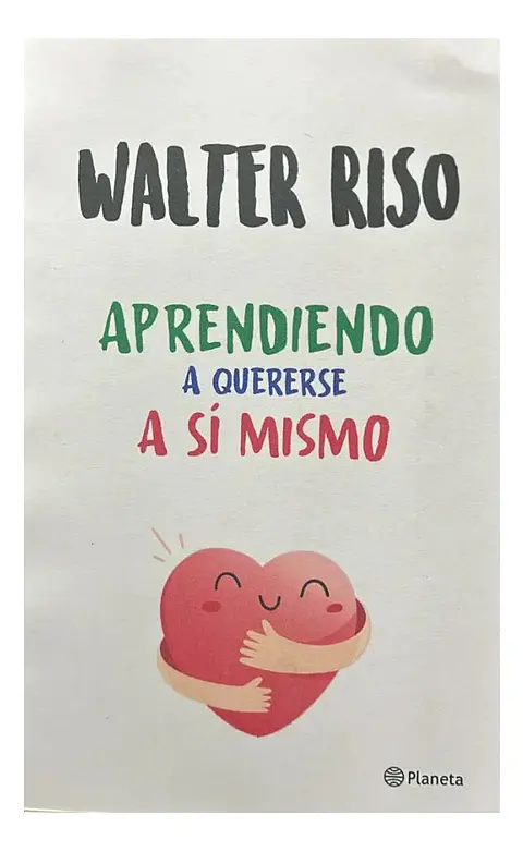 Aprendiendo a Quererse a Sí Mismo - Walter Riso