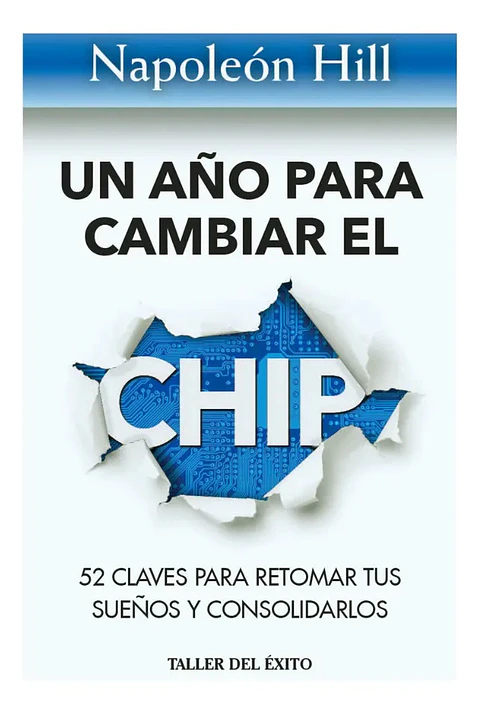Un Año para Cambiar el Chip - Napoleón Hill
