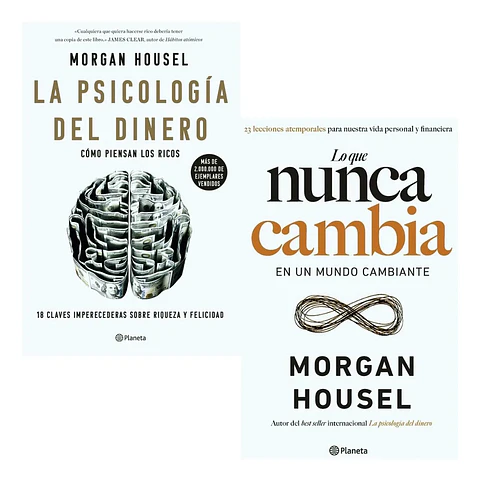 La Psicología del Dinero + Lo Que Nunca Cambia - Morgan H
