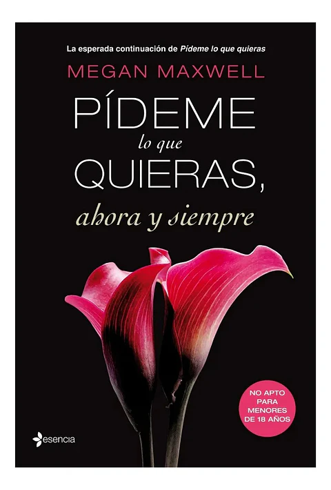 Pídeme Lo Que Quieras Ahora y Siempre - Megan Maxwell