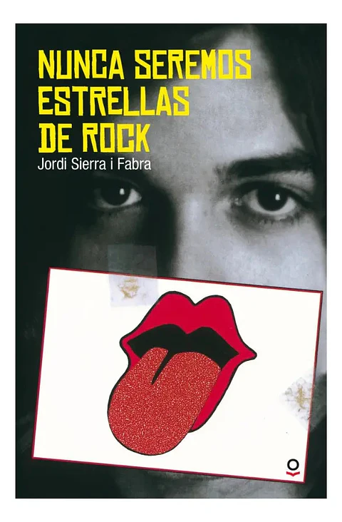 Nunca Seremos Estrellas de Rock - Jordi Sierra I Fabra
