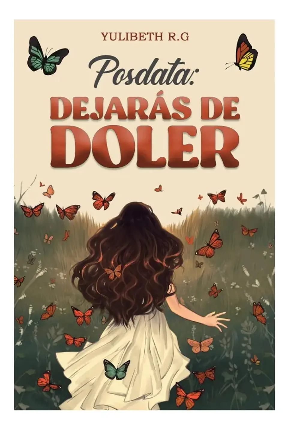 Posdata: Dejarás de Doler / Yulibeth R G 1