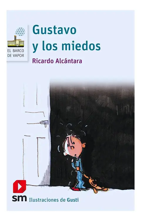 Gustavo y los Miedos - Ricardo Alcántara