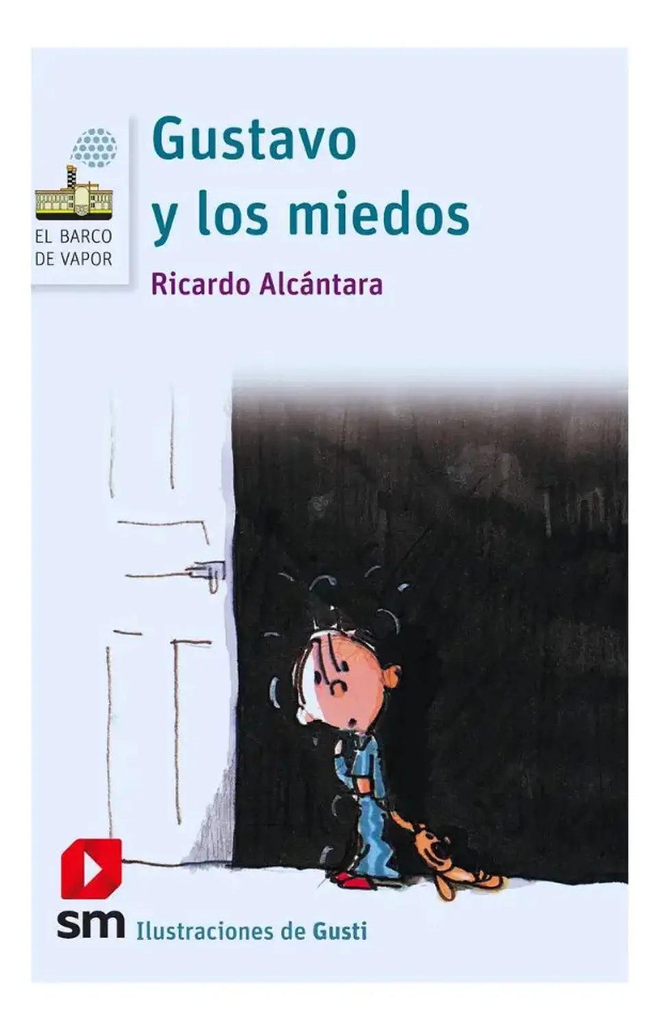 Gustavo y los Miedos - Ricardo Alcántara 1
