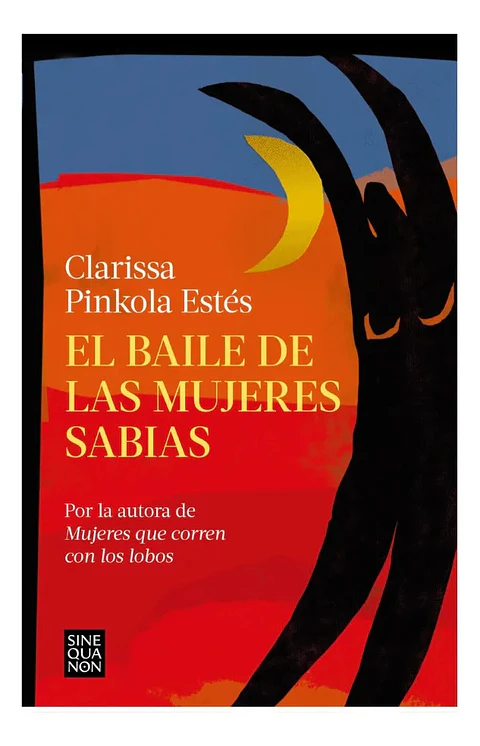 El Baile de las Mujeres Sabias - Clarissa Pinkola Estés
