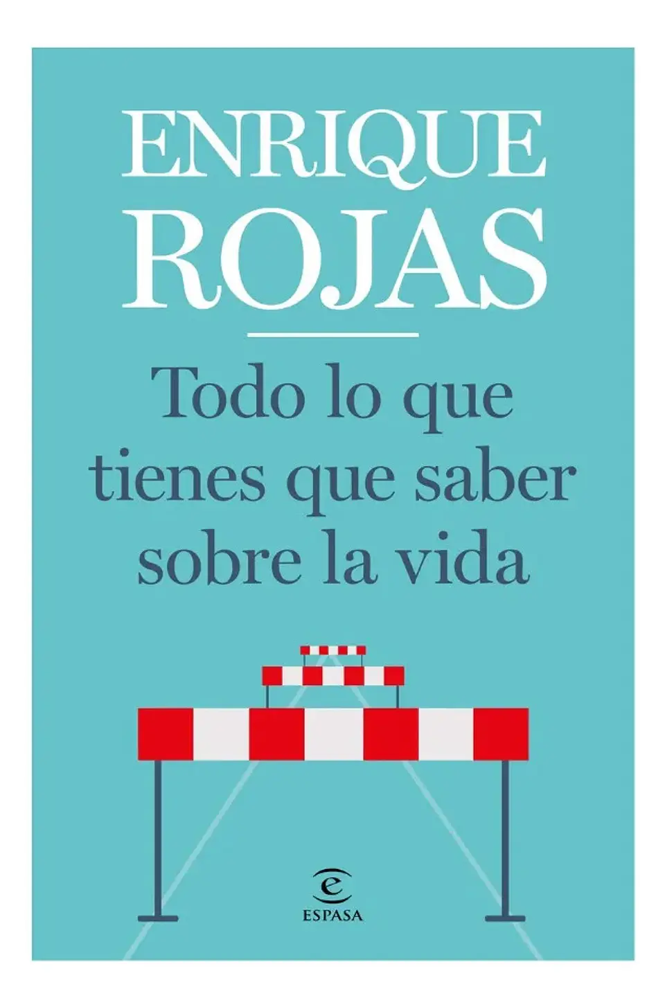 Todo Lo Que Tienes Que Saber Sobre la Vida - Enrique Rojas 1