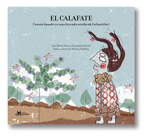 El Calafate. Cuento Basado en una Leyenda Aonikenk