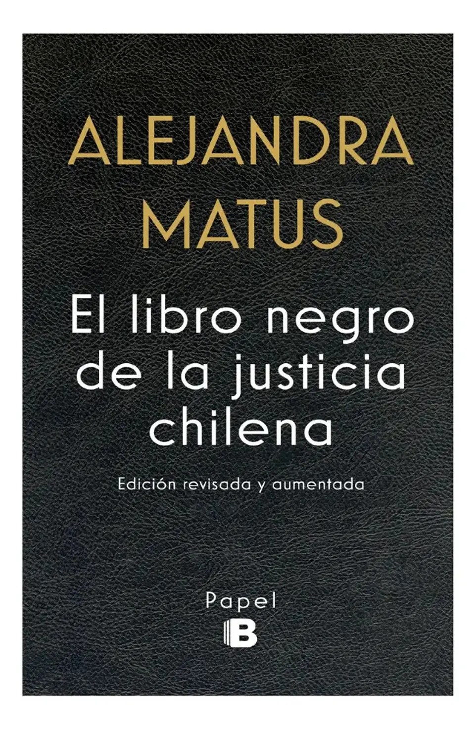 El Libro Negro de la Justicia Chilena - Alejandra Matus 1