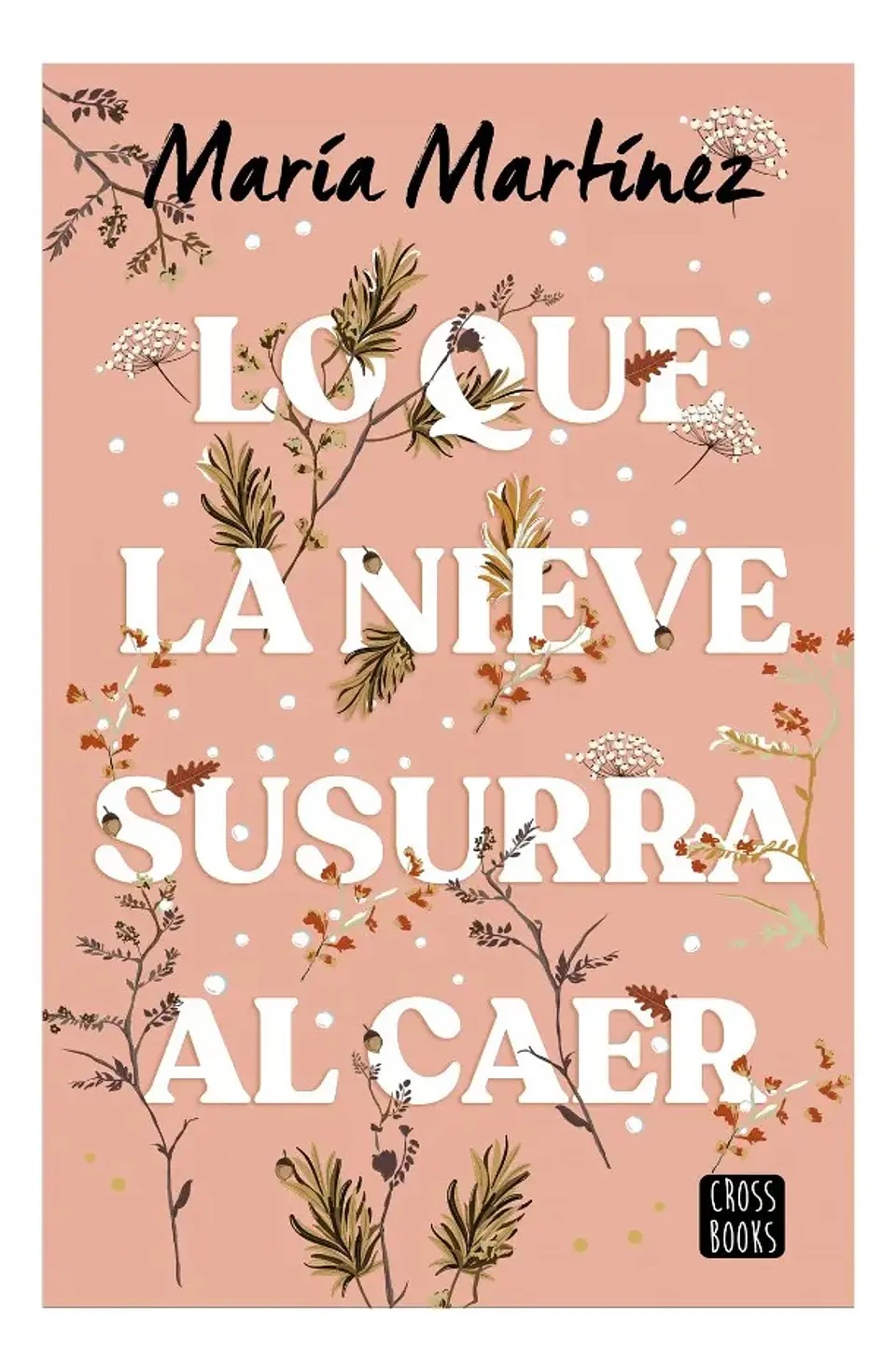 Lo Que la Nieve Susurra al Caer - María Martínez 1