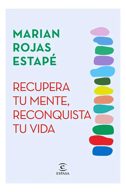 Recupera Tu Mente, Reconquista Tu Vida - Marian Rojas Estapé