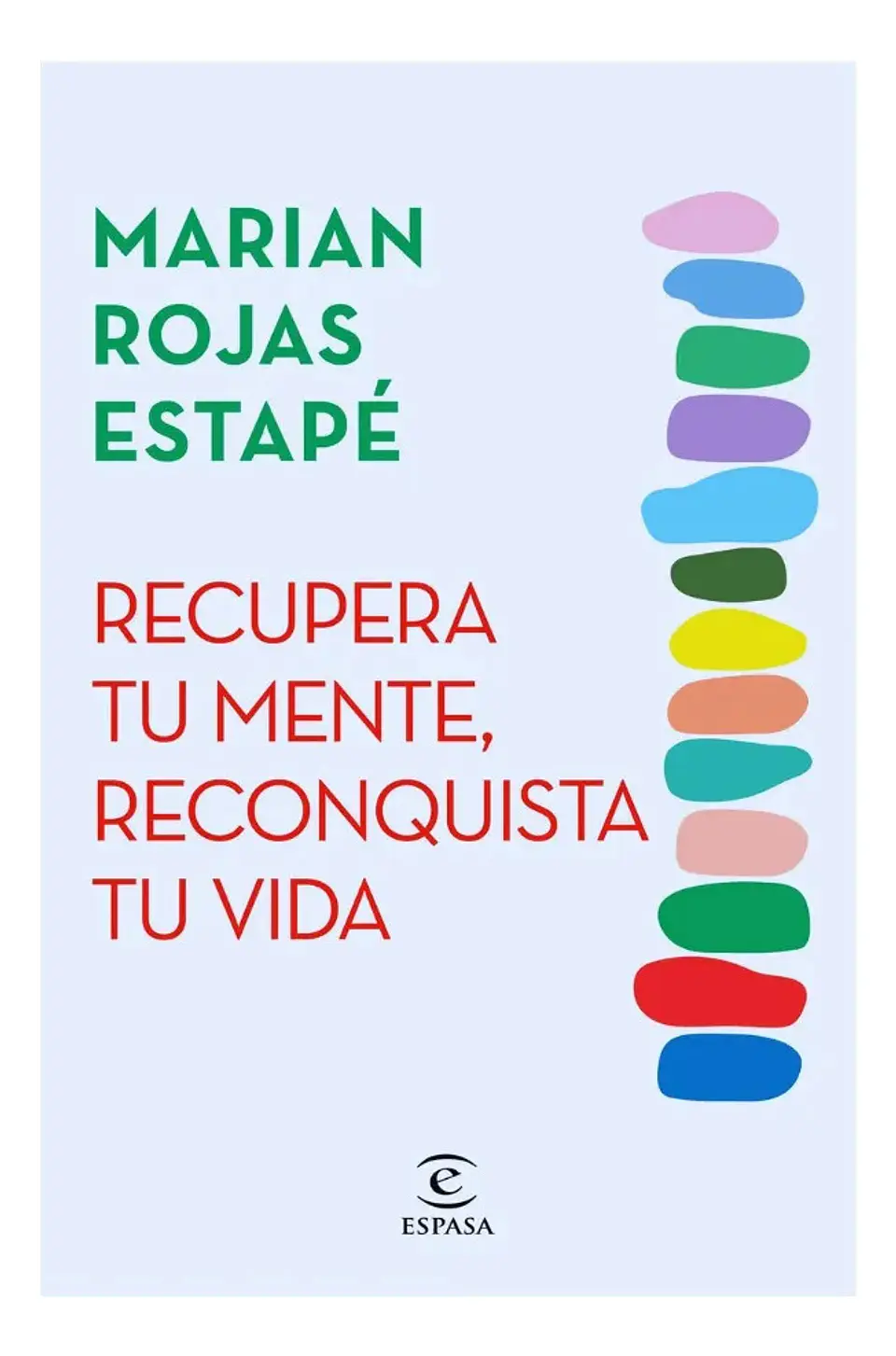 Recupera Tu Mente, Reconquista Tu Vida - Marian Rojas Estapé 1