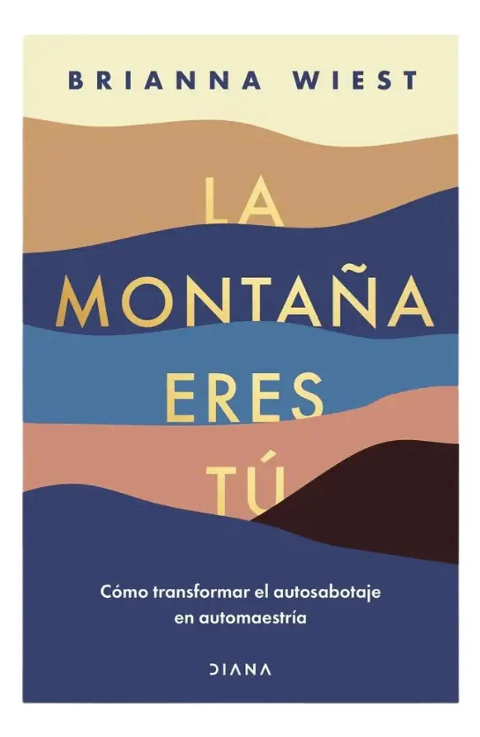 La Montaña Eres Tú - Brianna Wiest 1