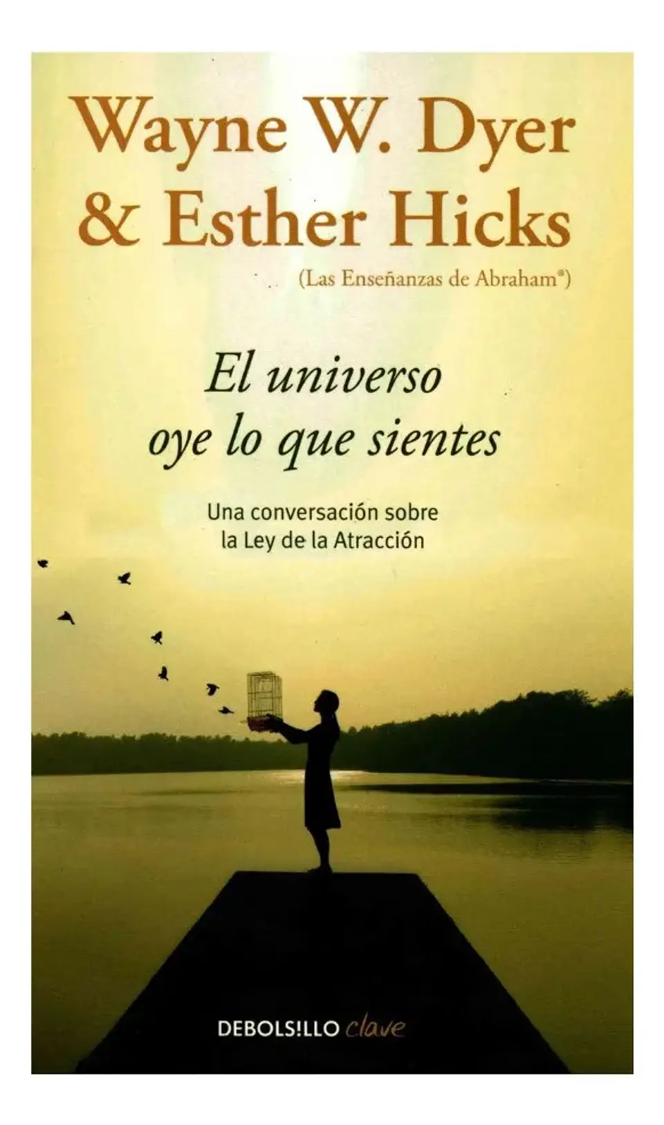 El Universo Oye Lo Que Sientes - Wayne W. Dyer 1
