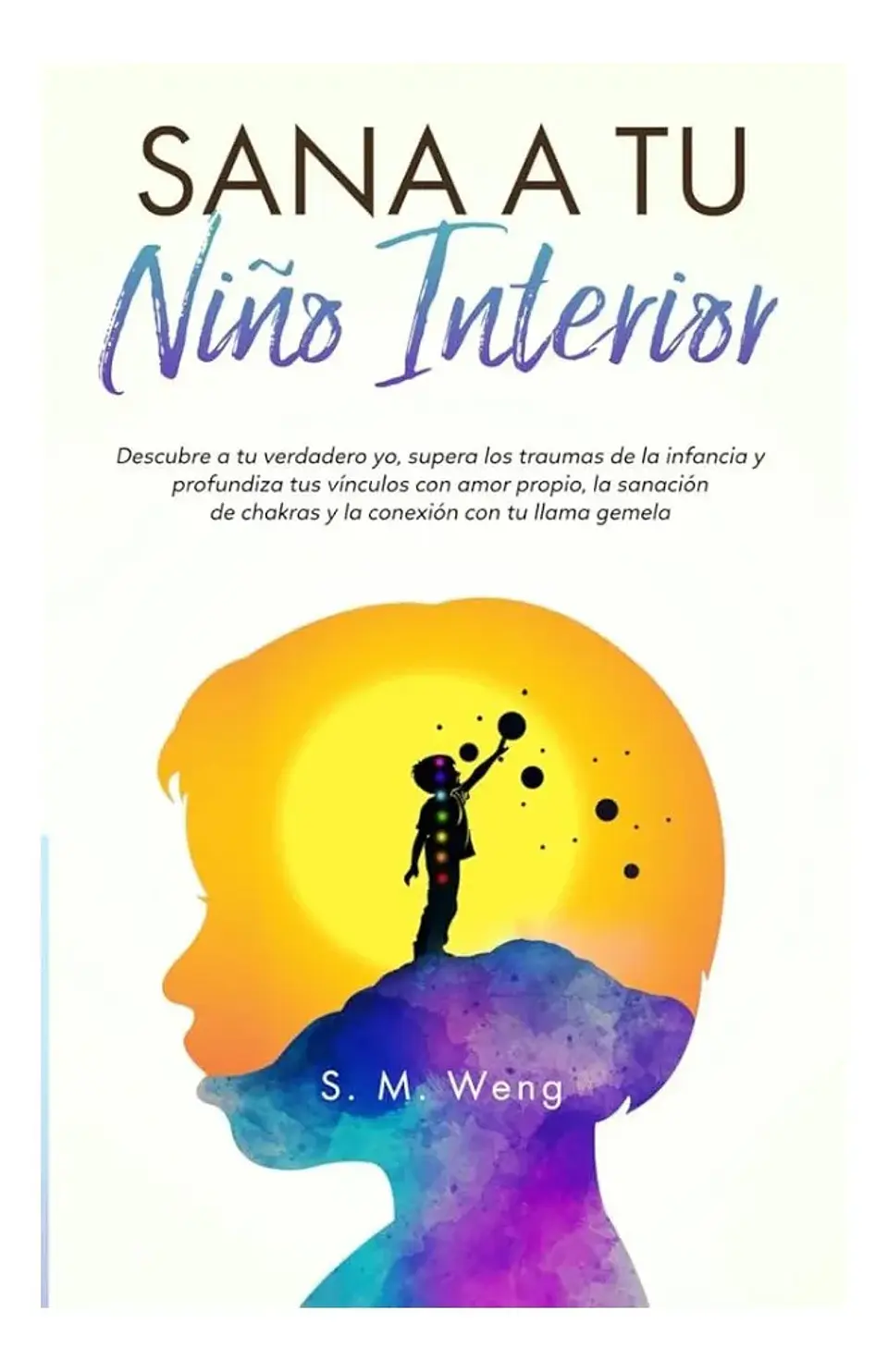 Sana a Tu Niño Interior - S. M. Weng 1