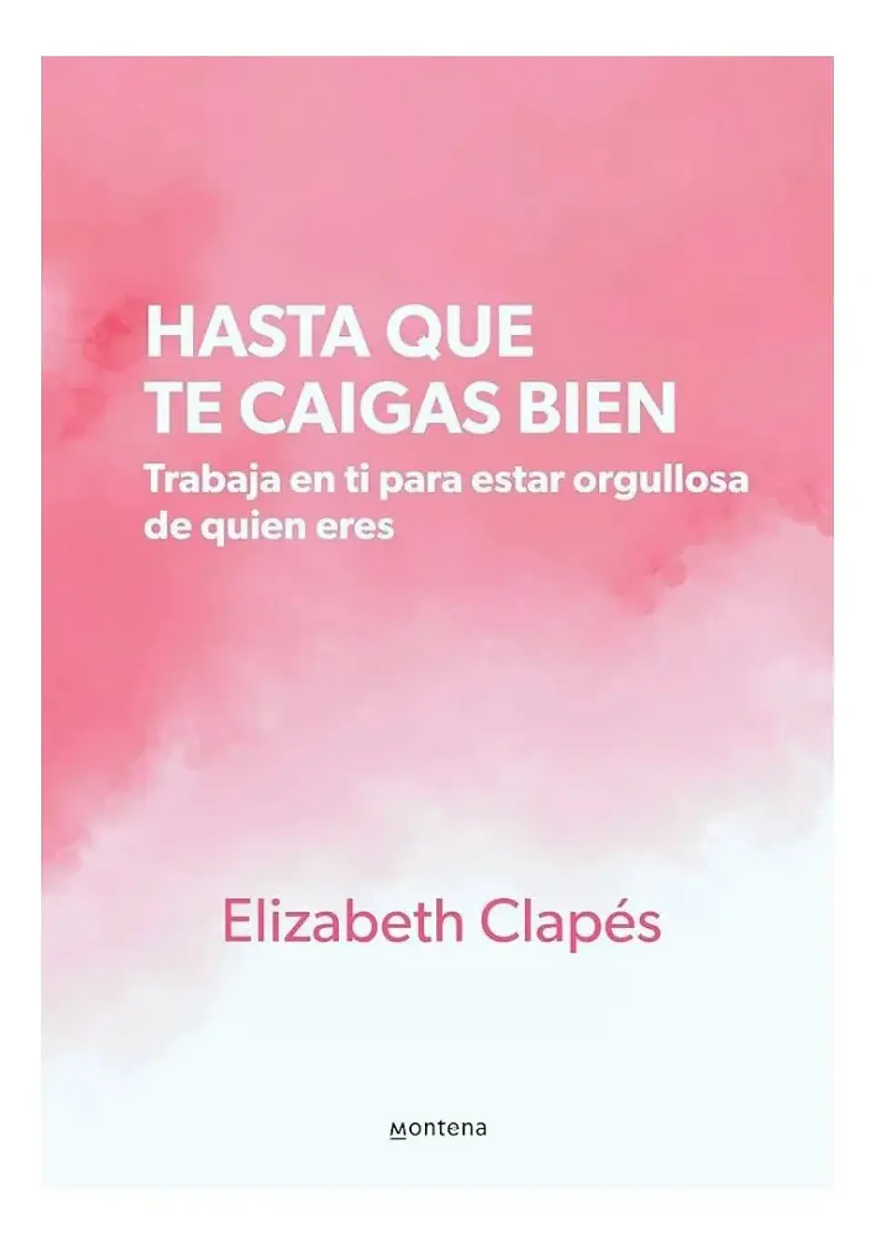 Hasta Que Te Caigas Bien - Elizabeth Clapés 1