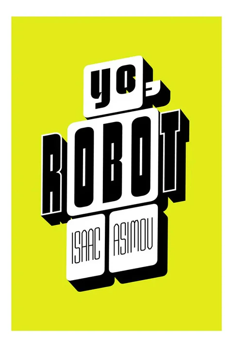 Yo Robot - Issac Asimov