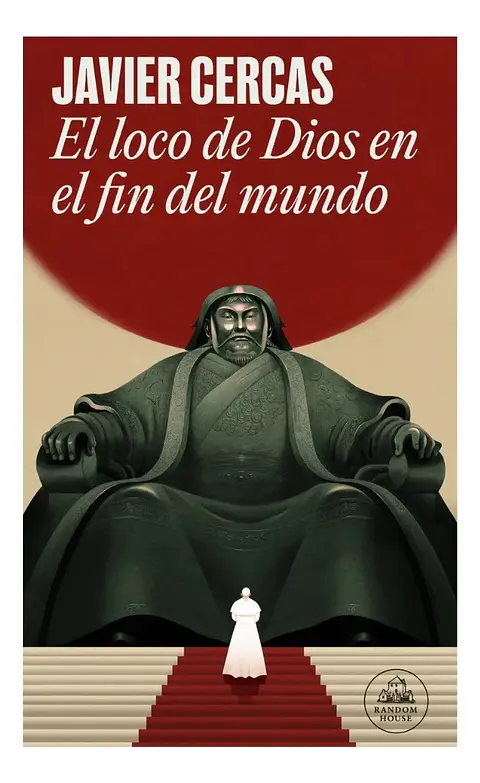El Loco de Dios en el Fin del Mundo - Javier Cercas
