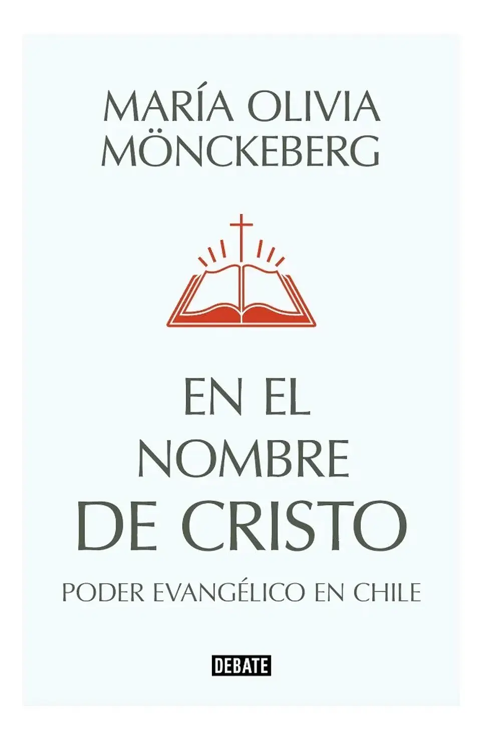En el Nombre de Cristo - María Olivia Mönckeberg 1