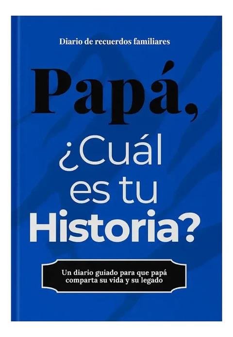 Papá ¿ Cuál Es Tu Historia ?