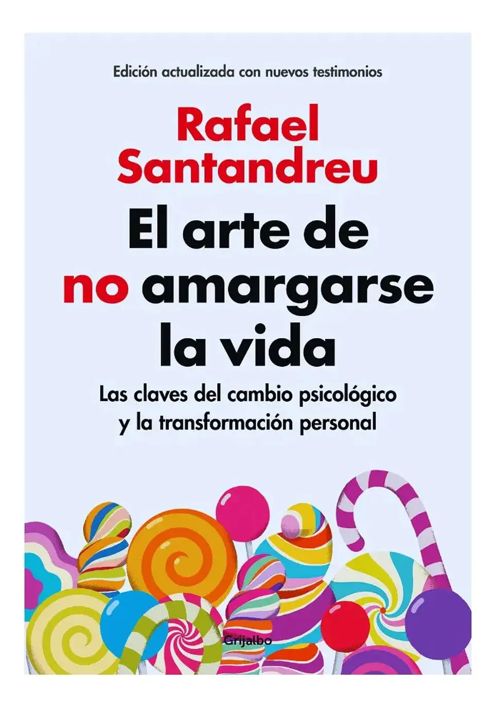 El Arte de No Amargarse la Vida - Rafael Santandreu 1