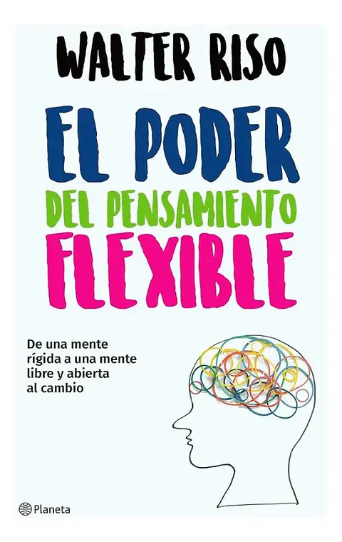 El Poder del Pensamiento Flexible - Walter Riso