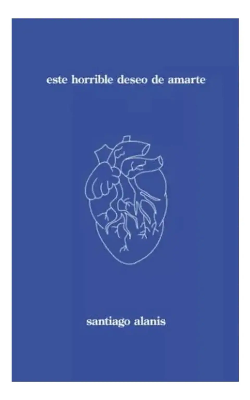 Este Horrible Deseo de Amarte - Santiago Alanis 1