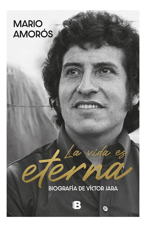 La Vida Es Eterna - Biografía de Víctor Jara