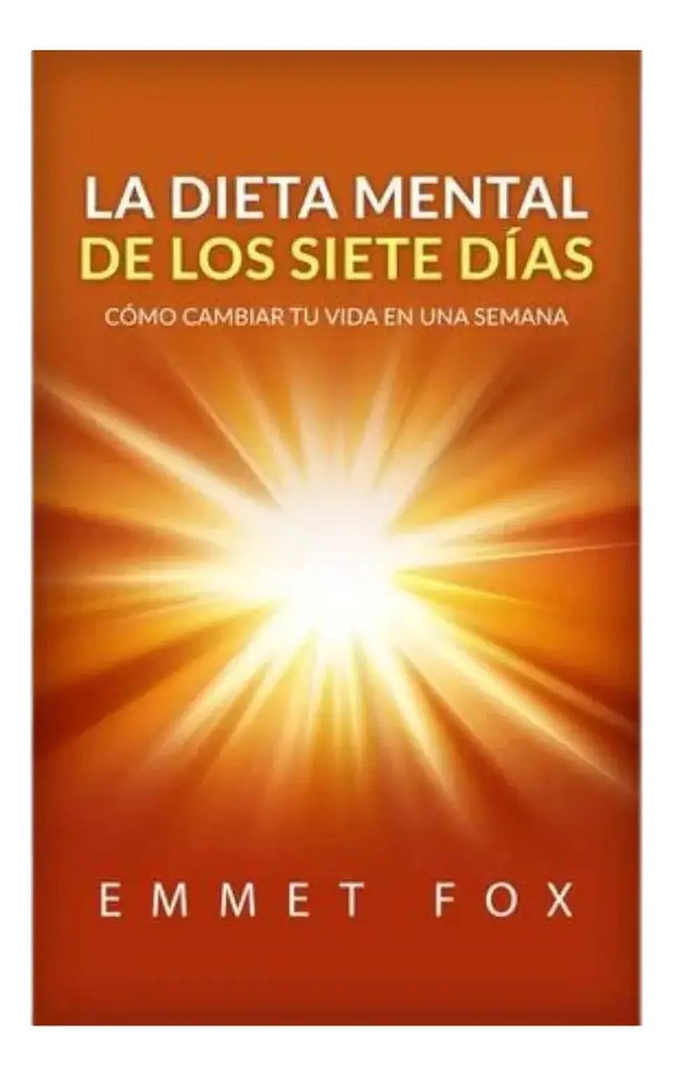 La Dieta Mental de los Siete Días - Emmet Fox 1
