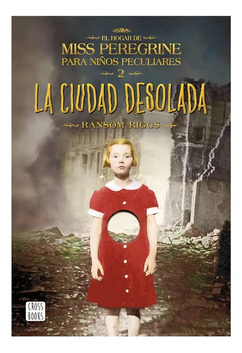 Miss Peregrine la Ciudad Desolada - Ransom Riggs