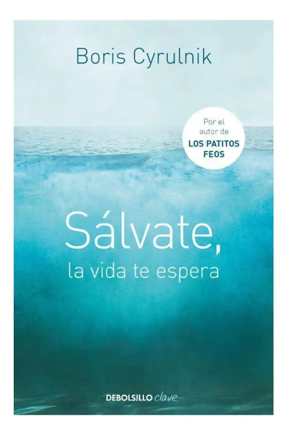 Sálvate la Vida Te Espera - Boris Cyrulnik 1