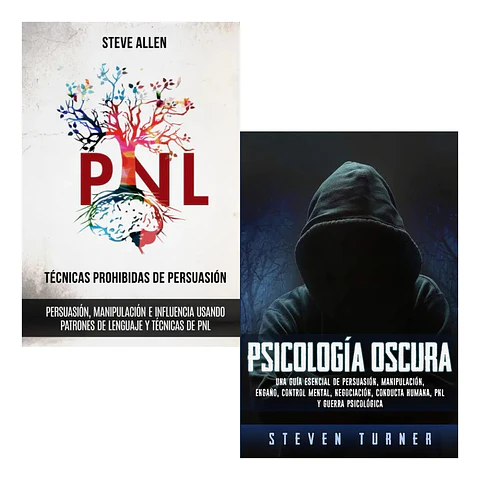 Pnl Técnicas Prohibidas de Persuasión + Psicología Oscura